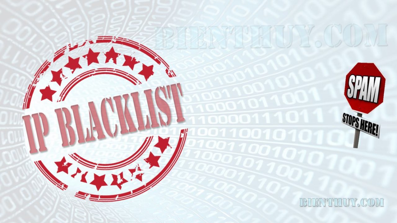 Danh sách IP chuyên đi Spam - IP Blacklist